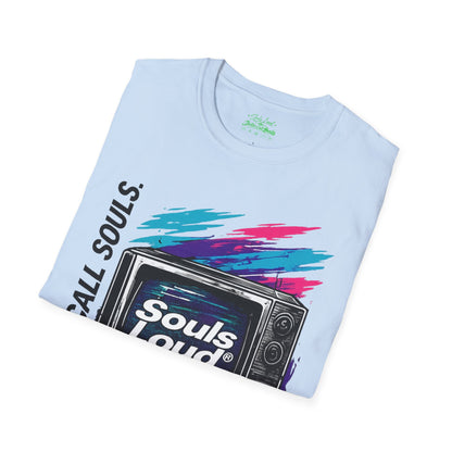 NO SIGNAL Souls Loud Better Call Souls. T-Shirt
