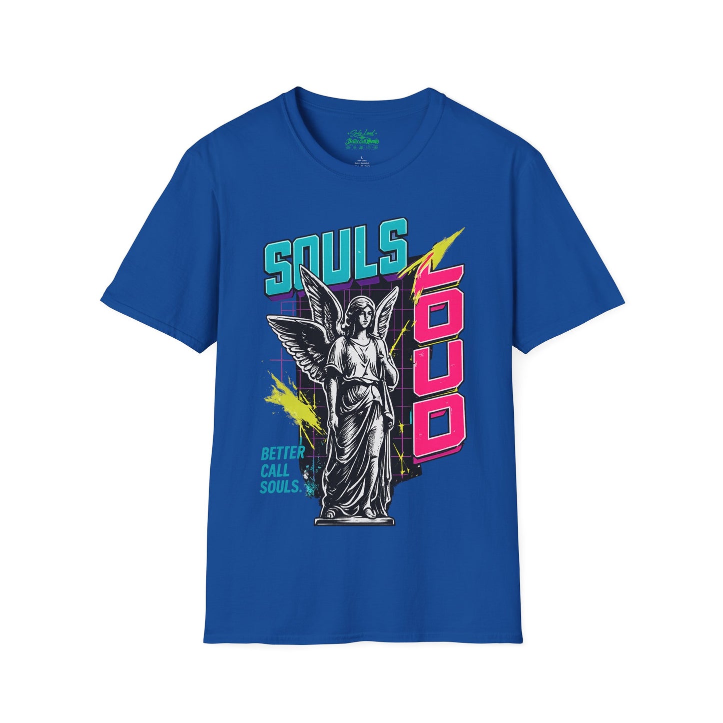ANGEL ENERGY    Souls Loud Better Call Souls T-Shirt