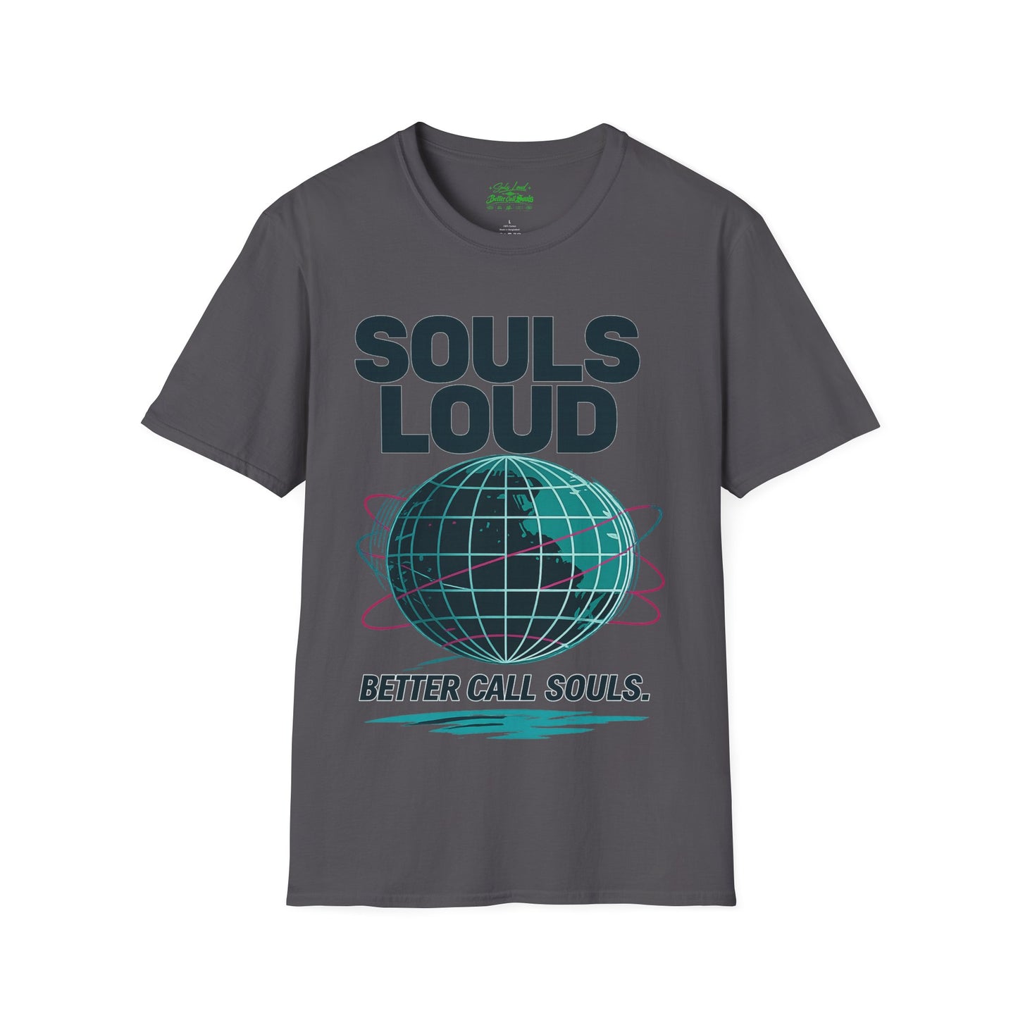 GLOBAL TAKE OVER Souls Loud  Better Call Souls T-Shirt