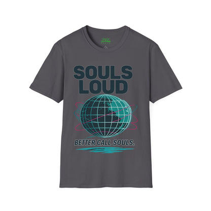 GLOBAL TAKE OVER Souls Loud  Better Call Souls T-Shirt