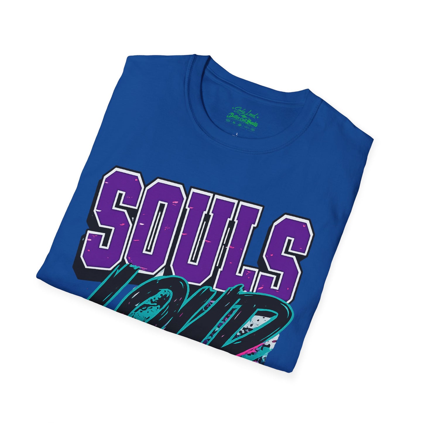 STREET VIBE Souls Loud Better Call Souls T-Shirt