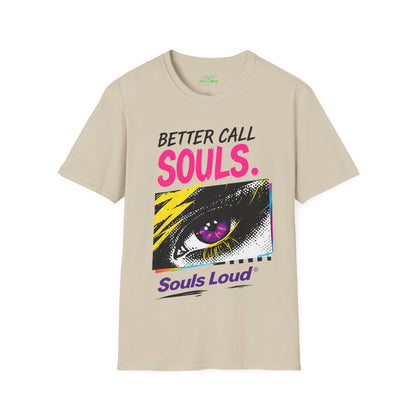 TRUST NO ONE Better Call Souls. Souls Loud T-Shirt